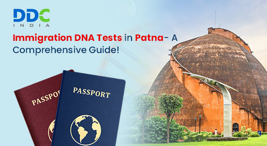 Immigration DNA Tests in Patna
